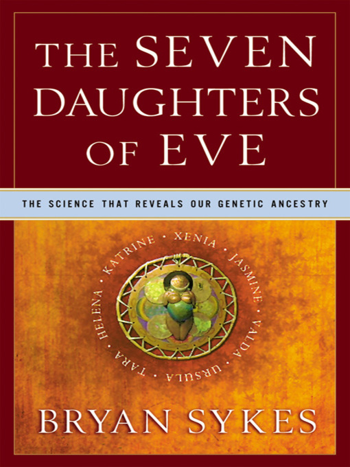 Title details for The Seven Daughters of Eve by Bryan Sykes - Wait list